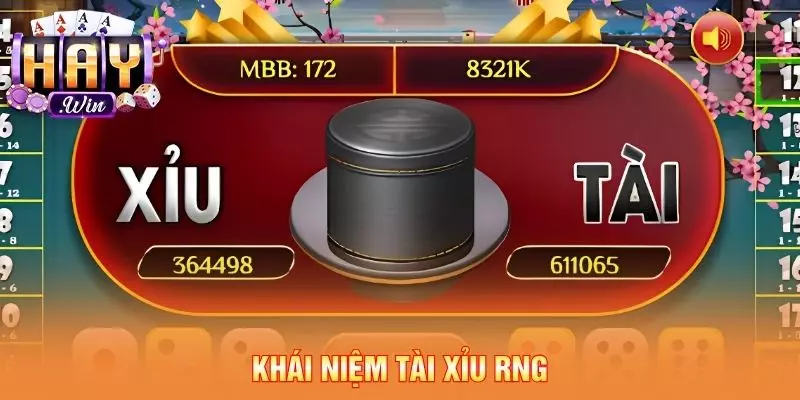 Khái niệm tài xỉu RNG