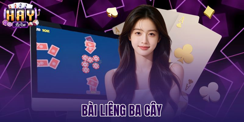 Bài Liêng Ba Cây - Thứ Tự Sáp Liêng Ảnh Chuẩn Haywin