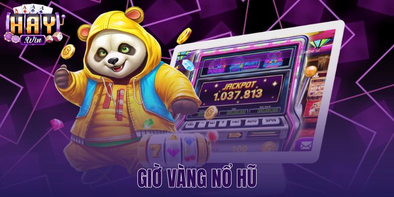 Giờ Vàng Nổ Hũ - Kiểm Chứng Thuật Toán RNG Tại Haywin