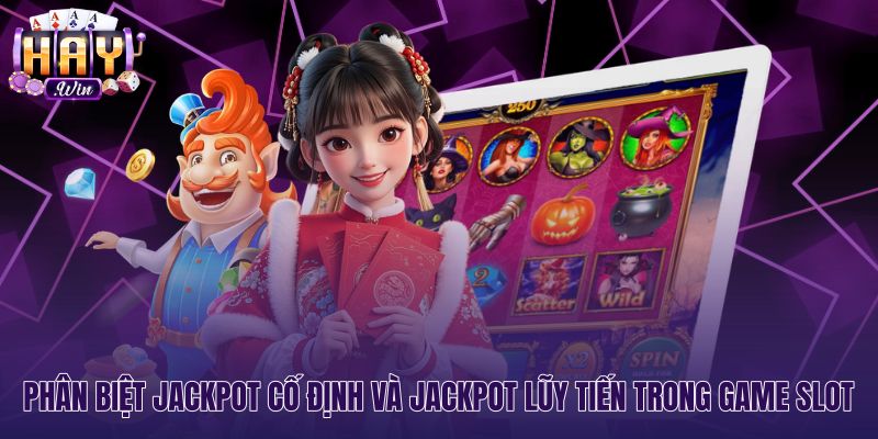 So sánh quỹ cố định và nổ hũ jackpot lũy tiến